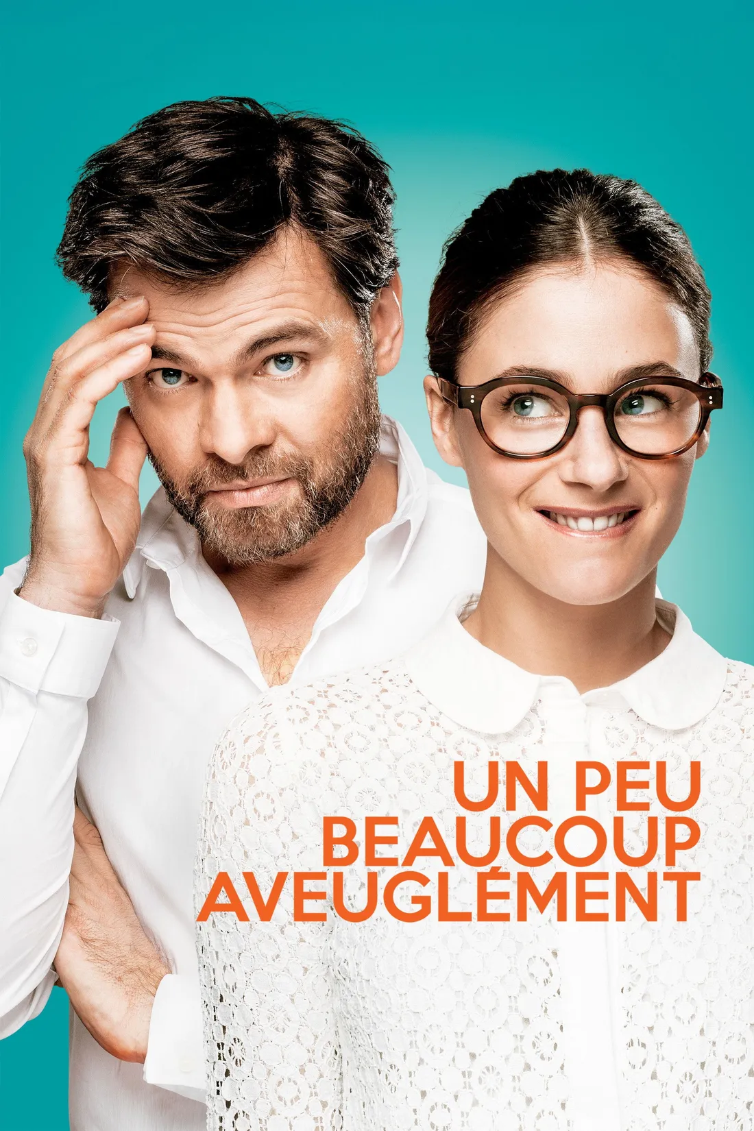 Un peu, beaucoup, aveuglément (2015)